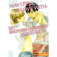 How I Fell In Love With My Brother-Obsessed Neighbor (1)