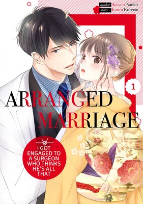 Arranged Marriage -I Got Engaged To A Surgeon Who Thinks He's All That-