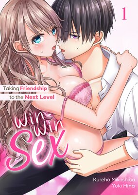 Win-Win Sex: Taking Friendship to the Next Level Ch.1