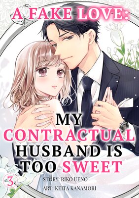 A Fake Love: My Contractual Husband is Too Sweet Ch.3