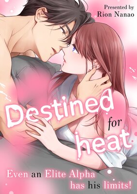 Destined for heat :even an elite alpha has his limits! (28)