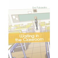 Waiting in the Classroom Ch.1