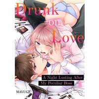 Drunk on Love: A Night Lusting After My Peculiar Boss