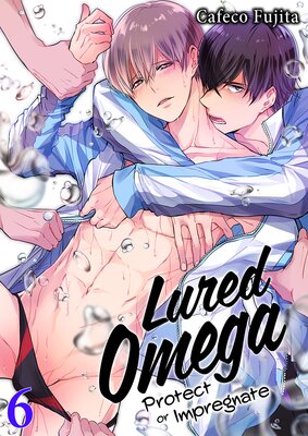 Lured Omega: Protect or Impregnate Ch.6