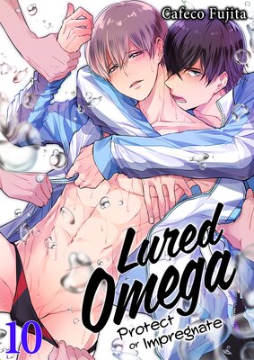 Lured Omega: Protect or Impregnate Ch.10