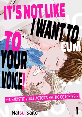 It's Not Like I Want to Cum to Your Voice! -A Sadistic Voice Actor's Erotic Coaching-
