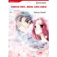 [Sold by Chapter]FORCED WIFE, ROYAL LOVE-CHILD