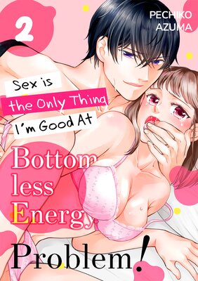 Bottomless Energy Problem! Sex is the Only Thing I'm Good At Ch.2