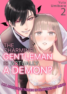 The Charming Gentleman Is Actually A Demon? - His Addictive Touch Is Blowing My Mind - (2)