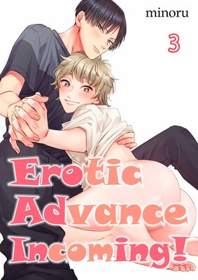 Erotic Advance Incoming!(3)