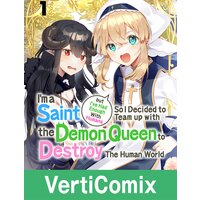 I'm a Saint but I've Had Enough With Humans So I Decided to Team up with the Demon Queen to Destroy The Human World[VertiComix]