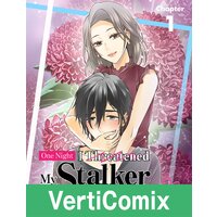 One Night I Threatened My Stalker and Made Him My Boyfriend[VertiComix]