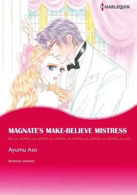 [Sold by Chapter]MAGNATE'S MAKE-BELIEVE MISTRESS 02