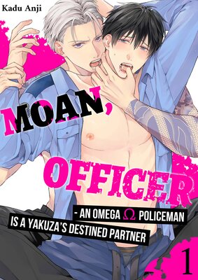 Moan, Officer - An Omega Policeman is a Yakuza's Destined Partner