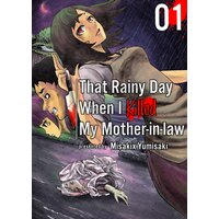 That Rainy Day When I Killed My Mother-in-law