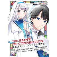 The Saint Of Connection Learns To Believe -How A Holy Maiden With No Attribute Moved To A Small Town In The Boonies-