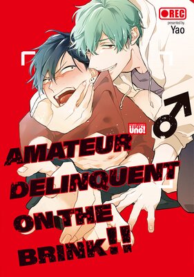 Amateur Delinquent On The Brink!! [Plus Digital-Only Bonus]