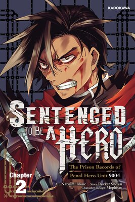 Sentenced to Be a Hero: The Prison Records of Penal Hero Unit 9004 Chapter 2