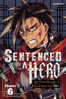 Sentenced to Be a Hero: The Prison Records of Penal Hero Unit 9004 Chapter 6