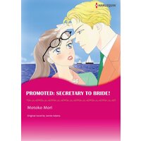 [Sold by Chapter]PROMOTED: SECRETARY TO BRIDE!