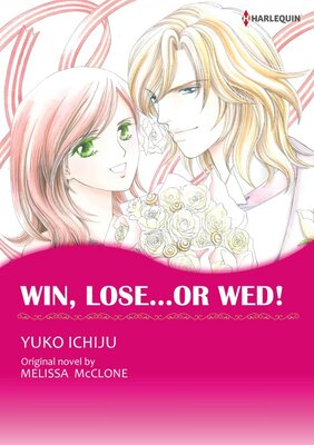 [Sold by Chapter]WIN, LOSE...OR WED!