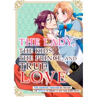 The Lady, The Kids, The Prince, And True Love -The Cursed Version Of The Guy I'm Forced To Marry Is Just Too Darn Cute!!-