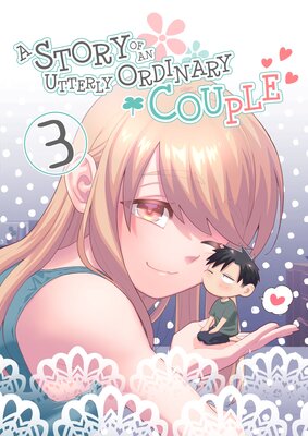 A STORY OF AN UTTERLY ORDINARY COUPLE Volume 3