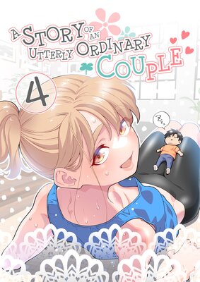 A STORY OF AN UTTERLY ORDINARY COUPLE Volume 4