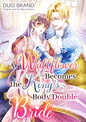 A Wallflower Becomes the King's Body Double Bride