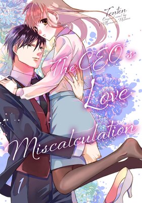 [Sold by Chapter]The CEO's Love Miscalculation