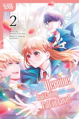 I Was Reincarnated as the Heroine on the Verge of a Bad Ending, and I'm Determined to Fall in Love!, Volume 2