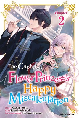 The Captured Flower Princess's Happy Miscalculation Chapter 2