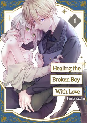 Healing the Broken Boy With Love