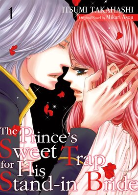 [Sold by Chapter]The Prince’s Sweet Trap for His Stand-in Bride