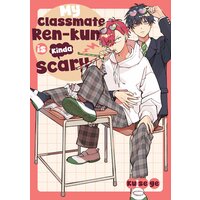 My Classmate Ren-kun is Kinda Scary