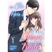 [Sold by Chapter]An Elite Heir's Chosen Bride