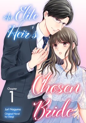 [Sold by Chapter]An Elite Heir’s Chosen Bride