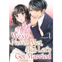 [Sold by Chapter]We've Never Met, But Let's Get Married