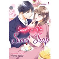 [Sold by Chapter]Caught in His Sweet Trap