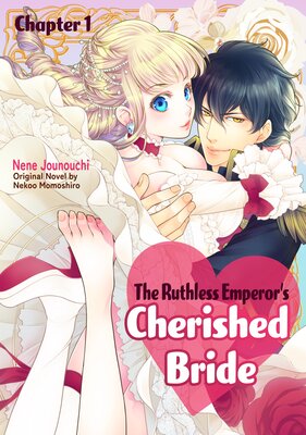 [Sold by Chapter]The Ruthless Emperor's Cherished Bride