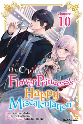 The Captured Flower Princess's Happy Miscalculation Chapter 10