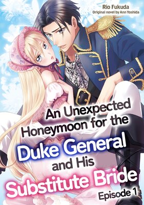 [Sold by Chapter]An Unexpected Honeymoon For The Duke General And His Substitute Bride