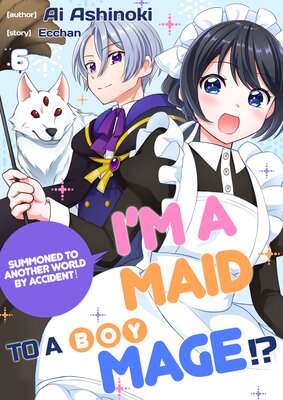 I'm A Maid To A Boy Mage!? -Summoned To Another World By Accident!- (6)