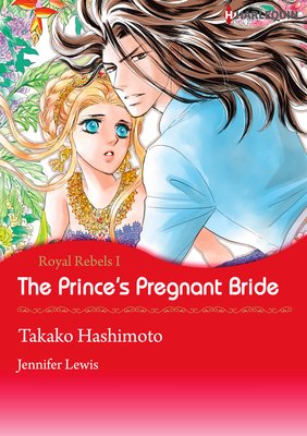 The Prince's Pregnant Bride Royal Rebels I