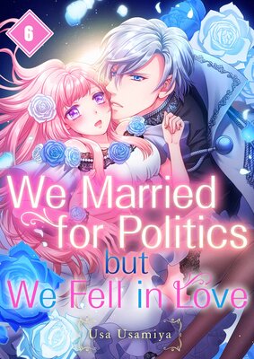 We Married for Politics but We Fell in Love(6)