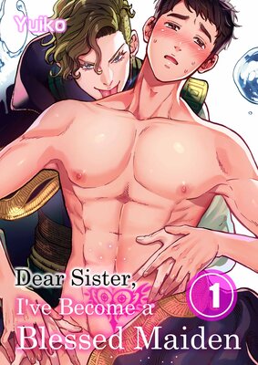 Dear Sister, I've Become a Blessed Maiden- Uncensored