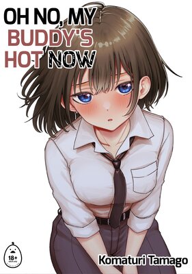Oh No, My Buddy's Hot Now