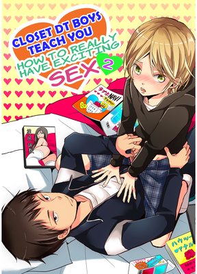 Closet DT Boys Teach You: How to Really Have Exciting Sex 2