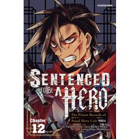 Sentenced to Be a Hero: The Prison Records of Penal Hero Unit 9004 Chapter 12