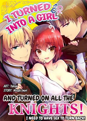 I Turned into a Girl and Turned on All the Knights! -I Need to Have Sex to Turn Back!- (32)